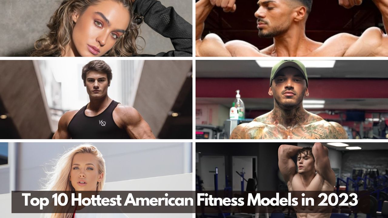 Top 10 Hottest American Fitness Models in 2023