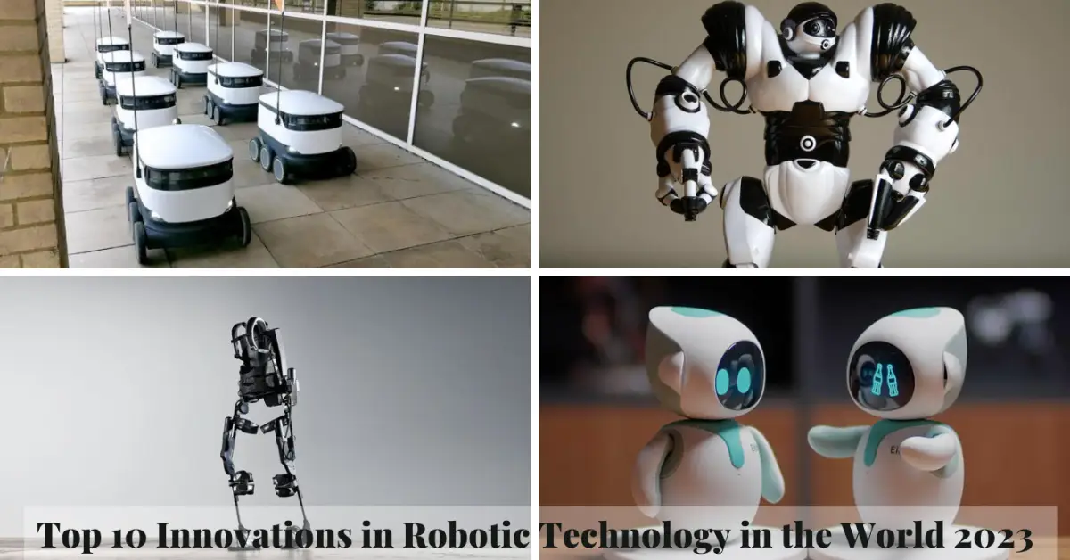 Top 10 Innovations in Robotic Technology in the World 2023