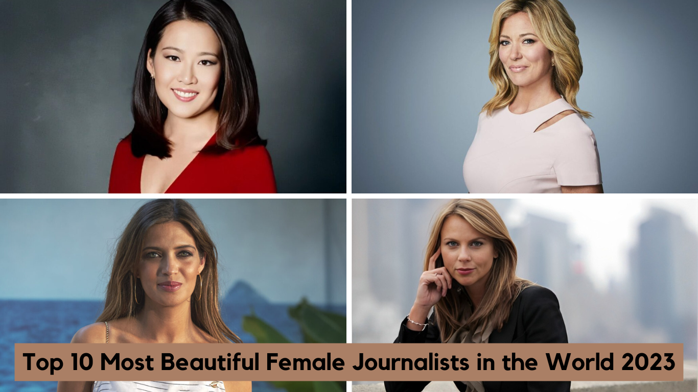 Top 10 Most Beautiful Female Journalists in the World 2023