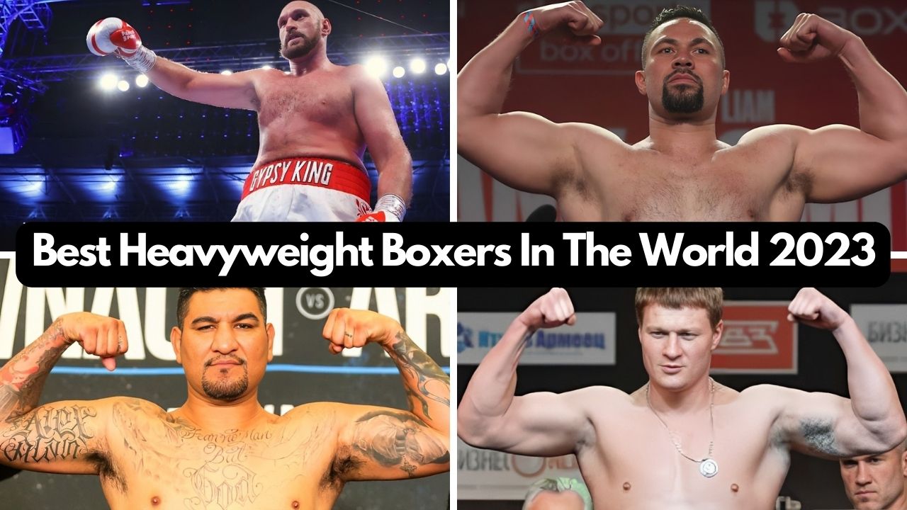 Best Heavyweight Boxers In The World 2023