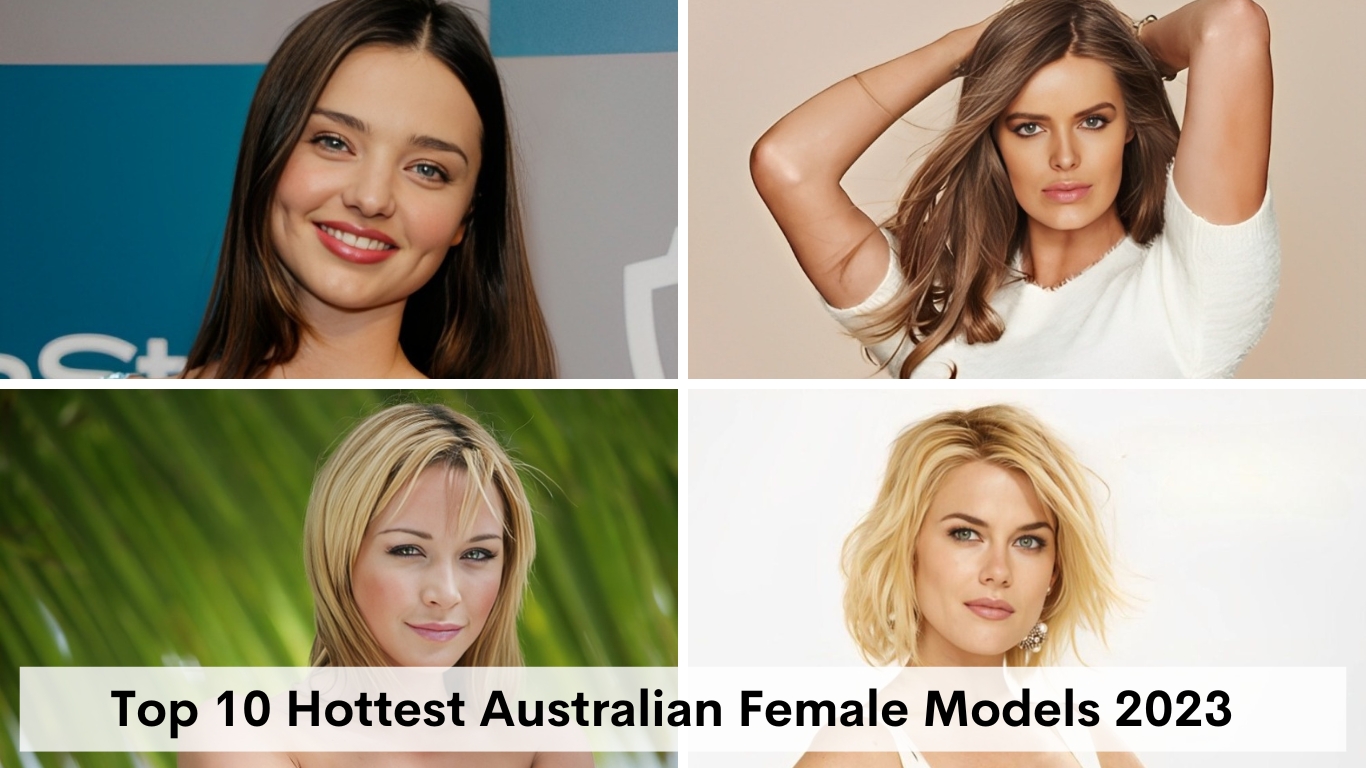 Top 10 Hottest Australian Female Models 2023