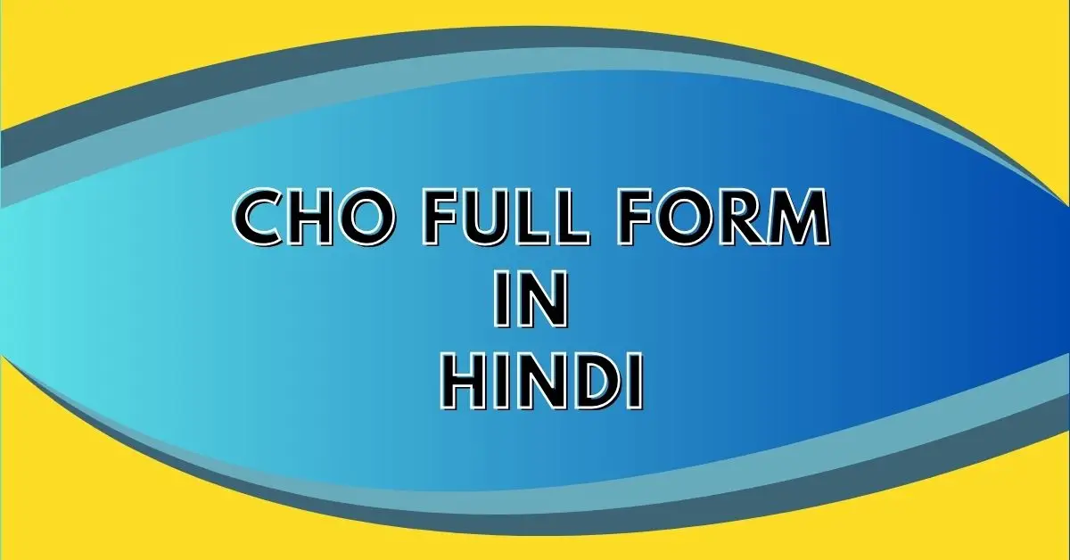 cho full form in hindi
